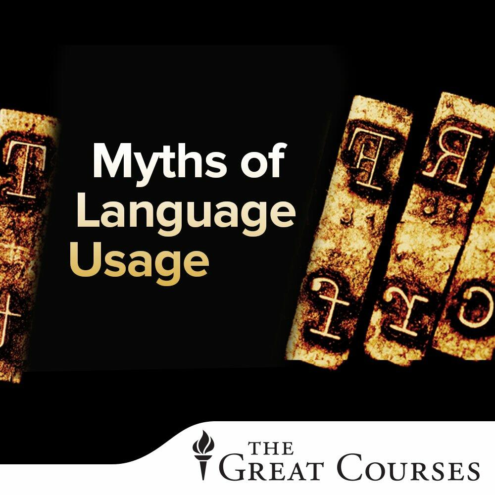 Myths, Lies, and Half-Truths of Language Usage [Audio CD] Professor John McWhorter