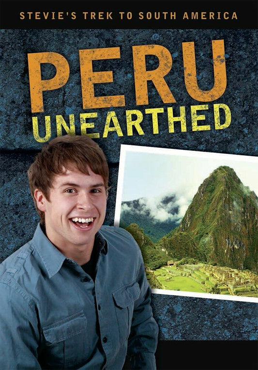 Stevie's Trek to South America: Peru Unearthed [DVD]