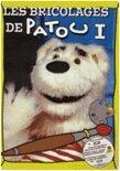 Patou-Les Bricolages..V.1 [DVD]