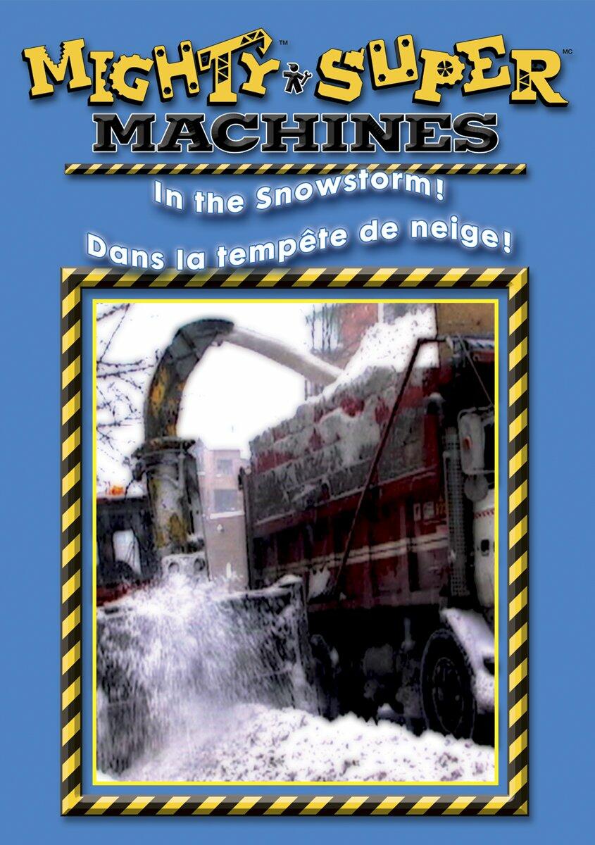 Mighty Machines - In The Snow Storm / Super Machines - Dans La Tempête De Neige (Bilingue) (Bilingual)