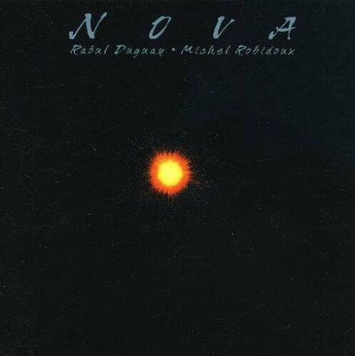DUGUAY;RAOUL/ROBIDOU - NOVA [Audio CD] DUGUAY;RAOUL/ROBIDOUX;MICHEL - Very Good
