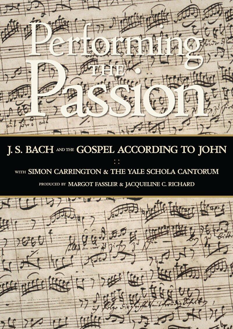 Performing the Passion: J. S. Bach and the Gospel According to John [DVD-ROM]