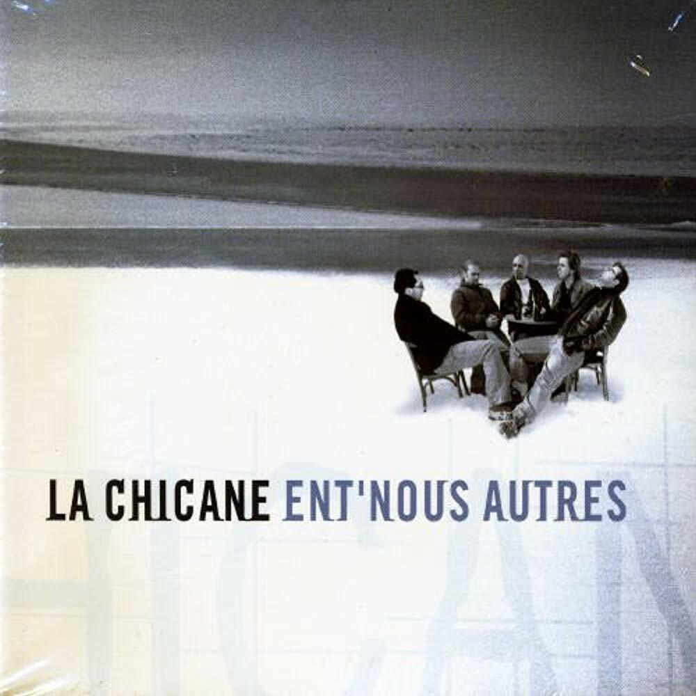 Ent'nous autres [Audio CD] La Chicane