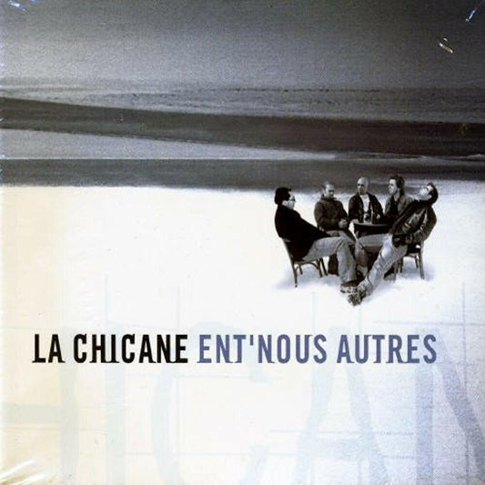Ent'nous autres [Audio CD] La Chicane