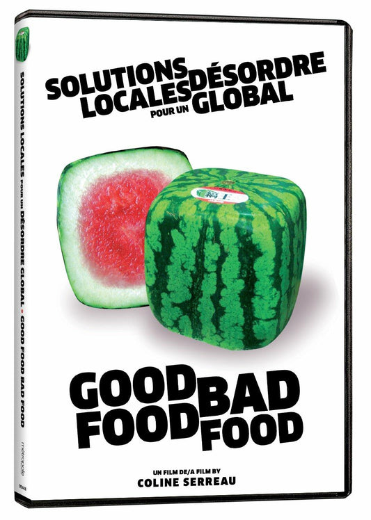 Good Food, Bad Food (Solutions locales pour un désordre global) (Version française) - Very Good