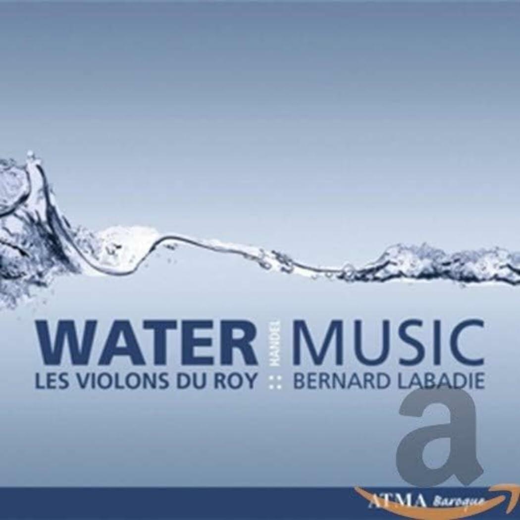 Water Music [Audio CD] Les Violons Du Roy; Labadie; Handel George Frideric and Bernard Labadie - Very Good
