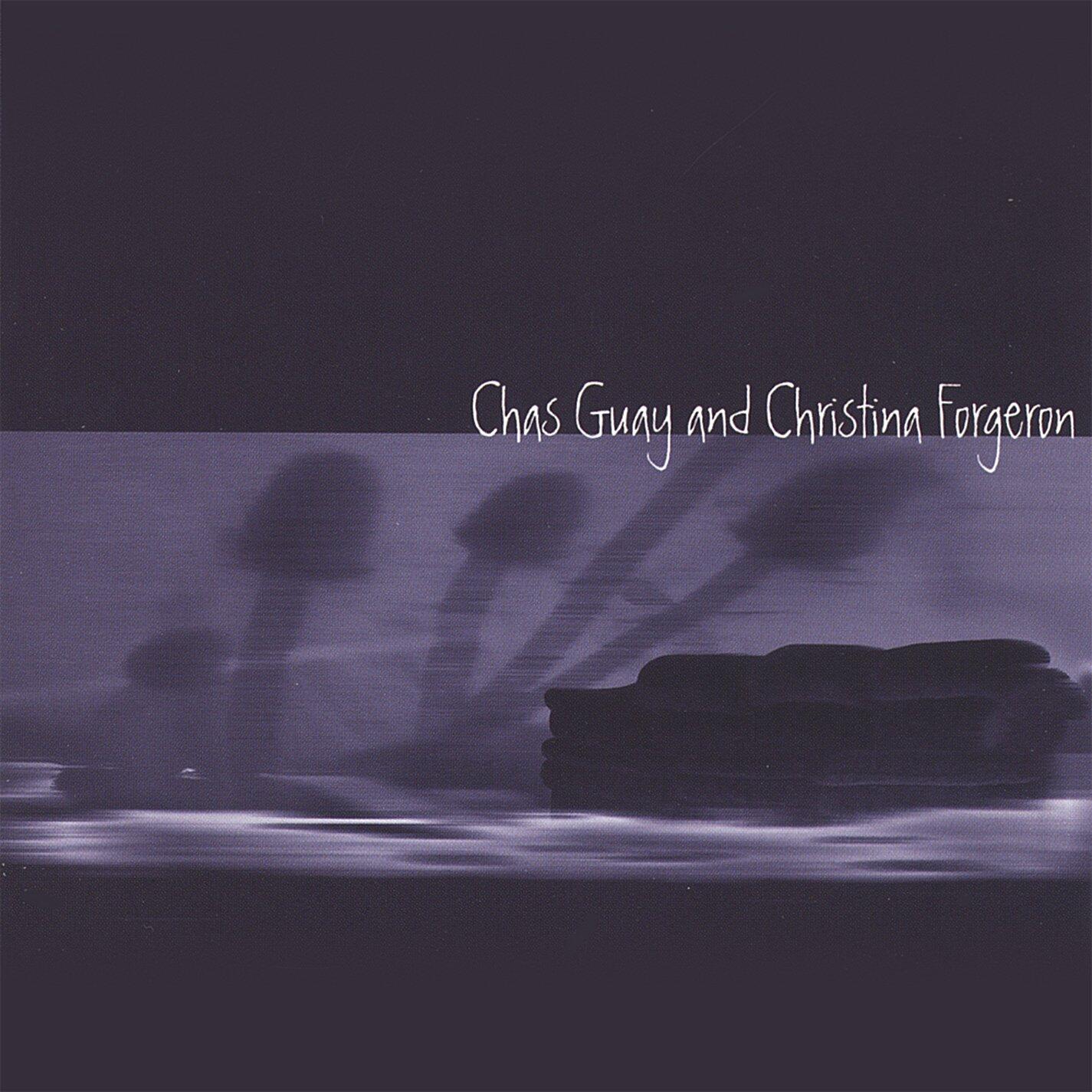 Chas Guay & Christina Forgeron [Audio CD] Chas Guay