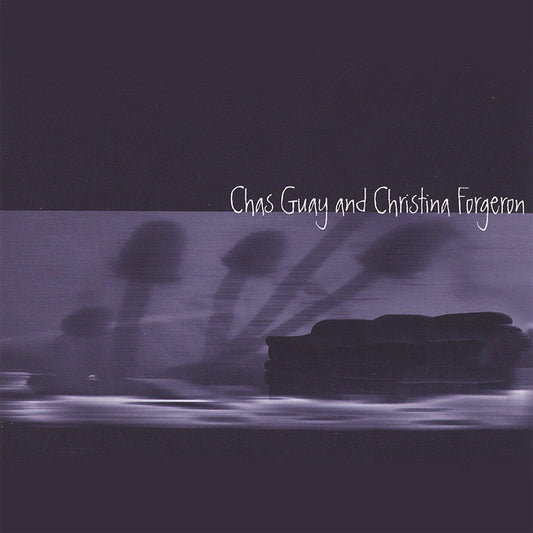 Chas Guay & Christina Forgeron [Audio CD] Chas Guay