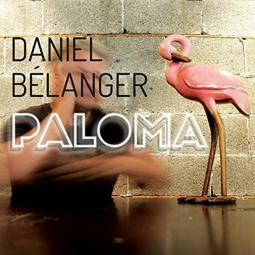 Daniel Belanger's Paloma [Audio CD] Daniel Belanger