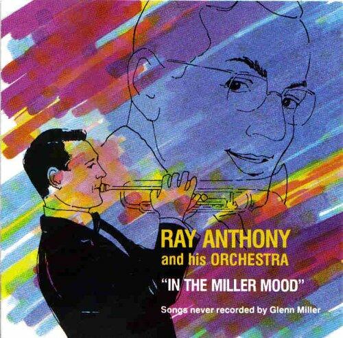 In the Miller Mood : Songs Never Recorded by Glenn Miller [Audio CD] Ray Anthony and His Orchestra - Very Good