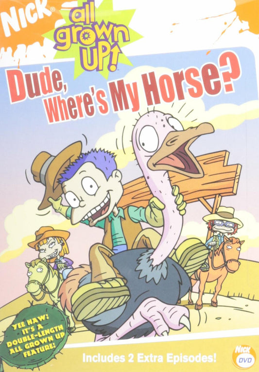 All Grown Up!: Dude Wheres My Horse?