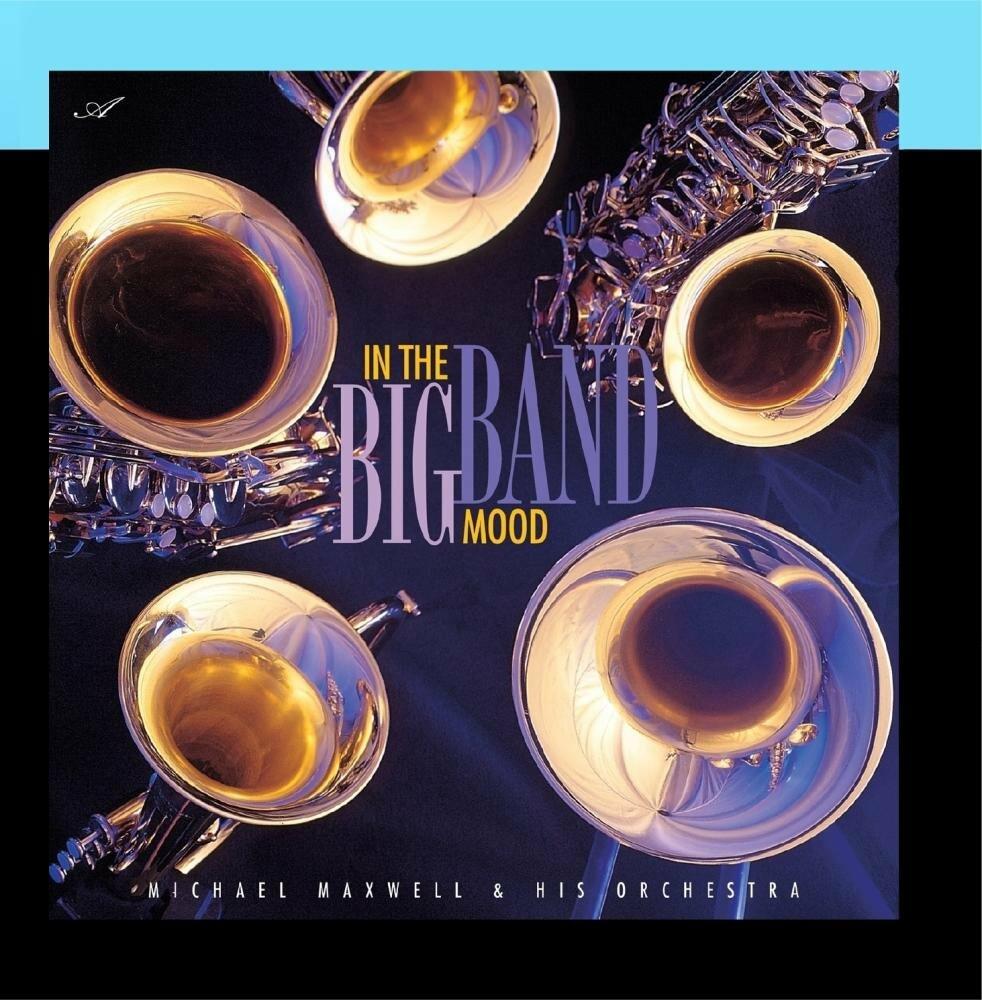 In a Big Band Mood [Audio CD] Michael Maxwell & His Orchestra - Very Good