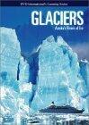 GLACIERS: ALASKA RIVERS OF ICE - DVD GLA [DVD]