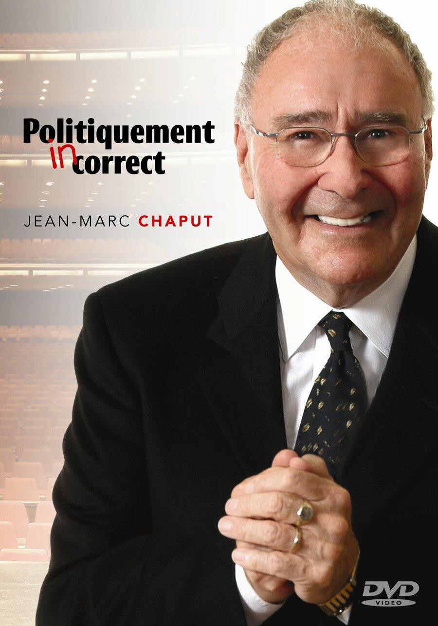 Jean-Marc Chaput: Politiquement [DVD]