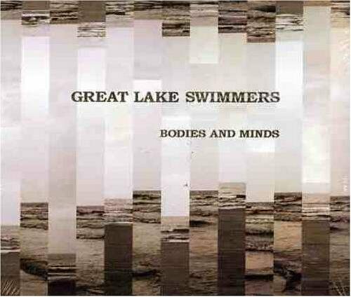 GREAT LAKE SWIMMERS - BODIES AND MINDS [Audio CD] GREAT LAKE SWIMMERS - Good