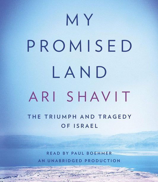 My Promised Land: The Triumph and Tragedy of Israel Shavit, Ari and Boehmer, Paul - Very Good