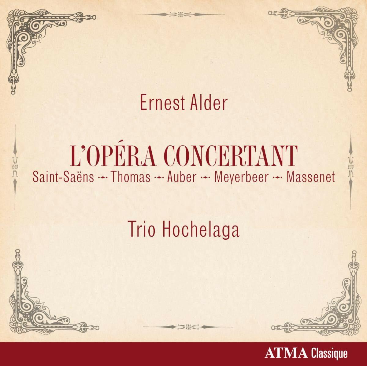 L'opera Concertant [Audio CD] Trio Hochelaga and Ernest Alder - Very Good