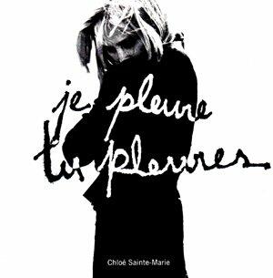 SAINTE-MARIE;CHLOE - JE PLEURE TU PLEURES [Audio CD] SAINTE-MARIE;CHLOE - Very Good