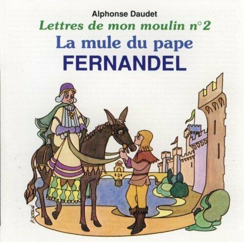 Daudet Lettres De Mon Moulin Vol.2:la Mule Du Pape-Les Deux Auberges-L'Elixir Du [Audio CD] - Very Good