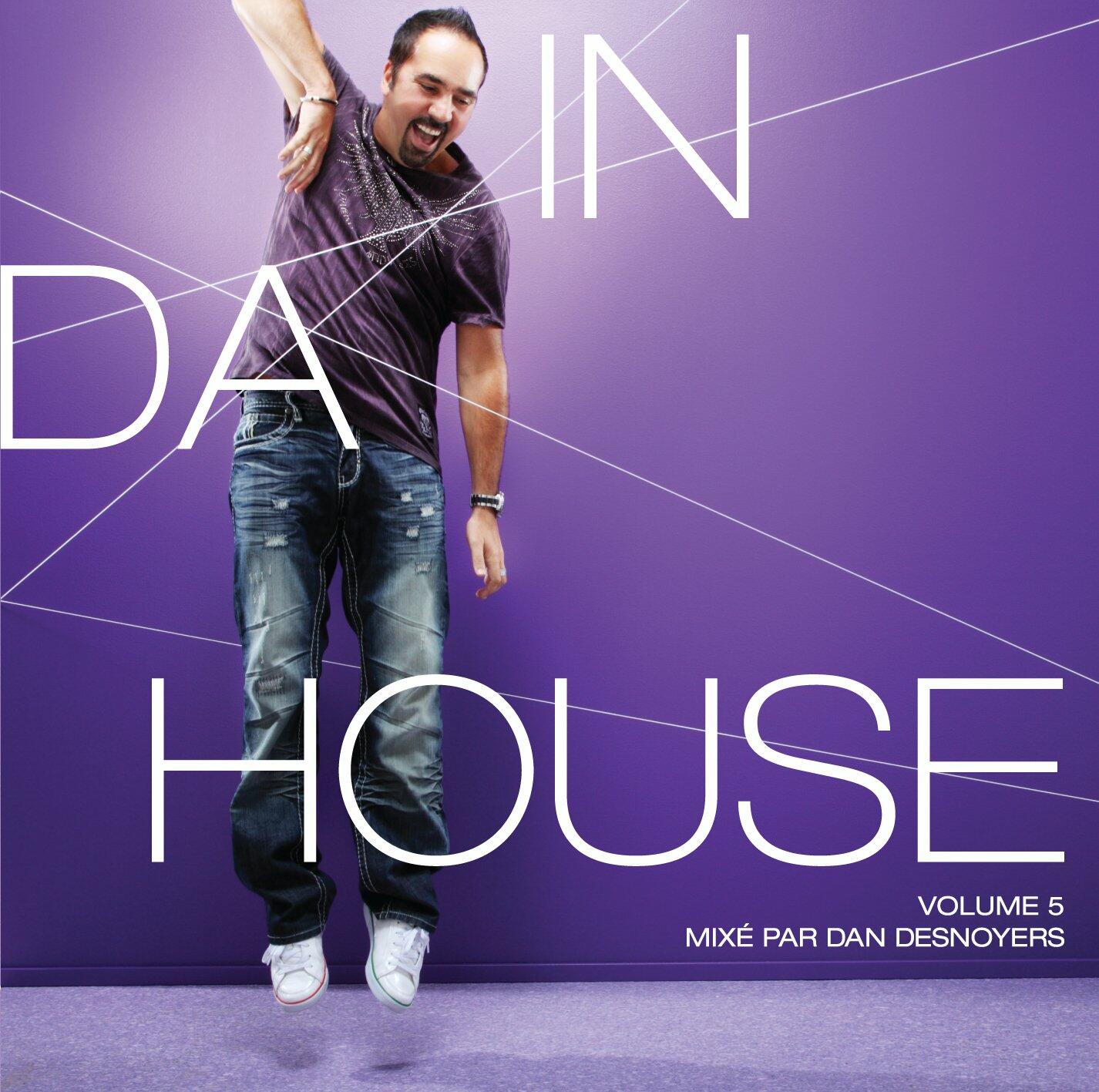 In Da House V5 [Audio CD] Desnoyers, Daniel (Various) and Dan Desnoyers
