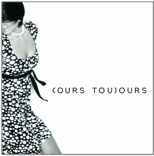 Cours Toujours [Audio CD] Cours Toujours