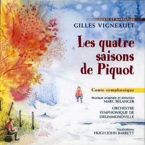 Les Quatre Saisons de Piquot [Audio CD] Gilles Vigneault and Gilles Valiquette