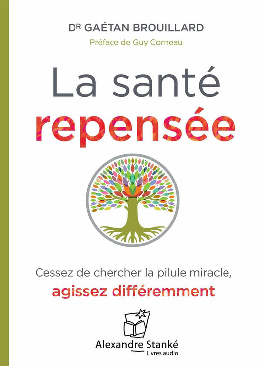 La santé repensée: Cessez de chercher la pilule miracle, agissez différemment - CD MP3 - Very Good
