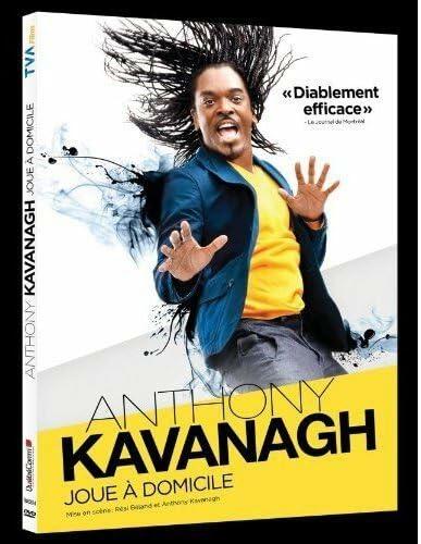 Anthony Kavanagh joue à domicile (Version française)