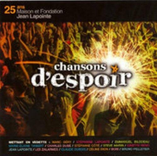 Chansons D'espoir: 25 Ans Maison et Fondation Jean Lapointe [Audio CD] VARIOUS