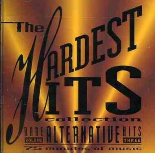 Hardest Hits Collection Volume 3/Rare Alternative Hits [Audio CD] Hardest Hits Collection Volume 3/Rare Alternative Hits - Very Good