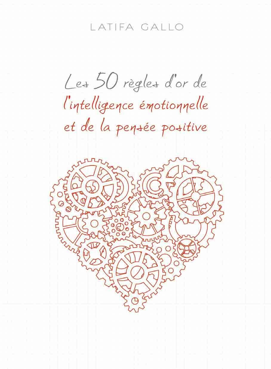 MP3 LES 50 REGLES D'OR DE L'INTELLIGENCE EMOTIONNELLE ET DE LA PENSEE POSITIVE [Audio CD] GALLO,LATIFA