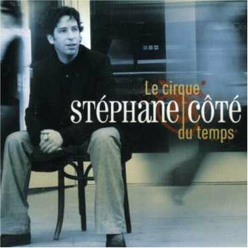 Le Cirque Du Temps [Audio CD] Cote, Stephane - Very Good