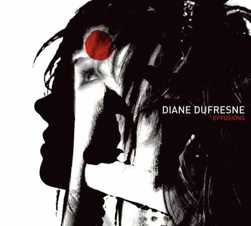Effusions [Audio CD] Diane Dufresne