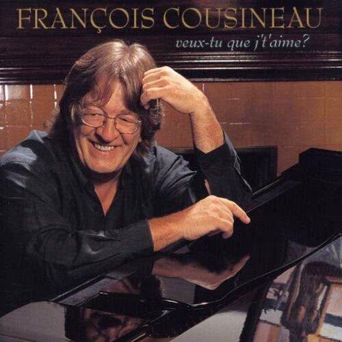 COUSINEAU;FRANCOIS - VEUX-TU QUE J T AIME? - Very Good